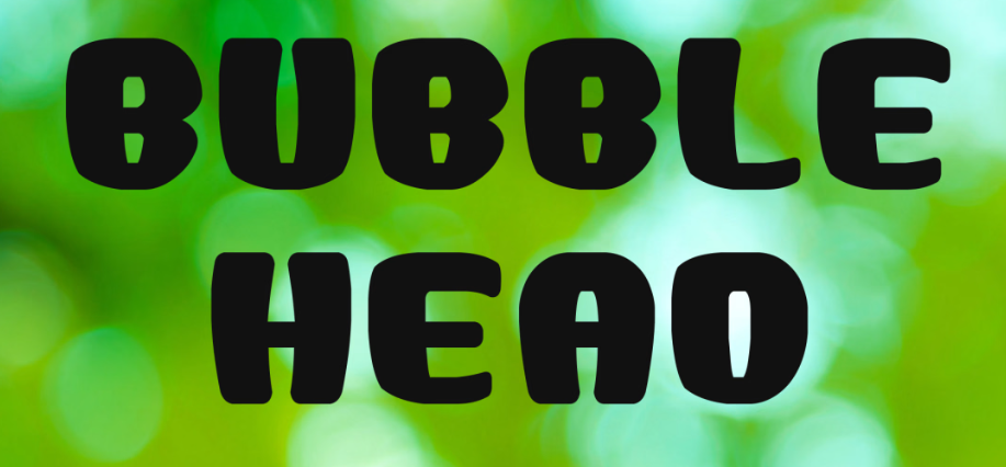 Bubble Head Font